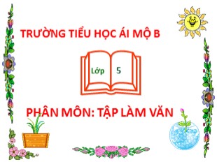 Bài giảng Tiếng Việt 5 - Tuần 8: Luyện tập tả cảnh - Trường Tiểu học Ái Mộ B