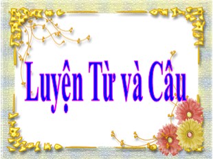 Bài giảng Tiếng Việt Khối 3 - Tiết 17: Ôn về từ chỉ đặc điểm. Ôn tập câu Ai thế nào? Dấu phẩy