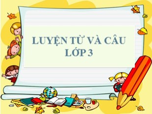 Bài giảng Tiếng Việt Lớp 3 - Luyện từ và câu - Tuần 3: So sánh. Dấu chấm