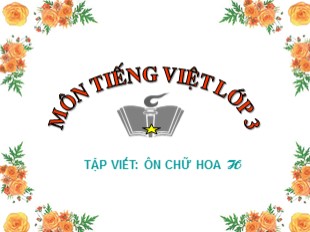 Bài giảng Tiếng Việt Lớp 3 - Tuần 12: Tập viết Ôn chữ hoa H