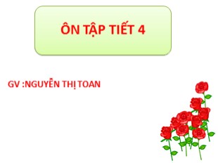 Bài giảng Tiếng Việt Lớp 3 - Tuần 18: Ôn tập cuối học kỳ I (Tiết 4) - Nguyễn Thị Toan