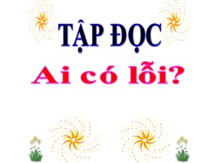 Bài giảng Tiếng Việt Lớp 3 - Tuần 2: Ai có lỗi