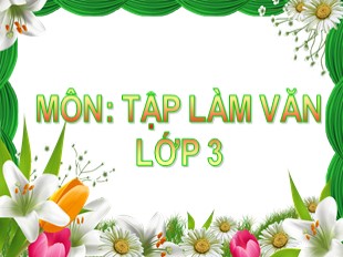 Bài giảng Tiếng Việt Lớp 3 - Tuần 28: Tập làm văn Kể lại một trận thi đấu thể thao