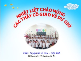 Bài giảng Tiếng Việt Lớp 3 - Tuần 6: Mở rộng vốn từ Trường học Dấu phẩy - Trần Hoài Tú