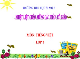 Bài giảng Tiếng Việt Lớp 3 - Tuần 9: Ôn tập giữa kì I (Tiết 1) - Trường Tiểu học Ái Mộ B