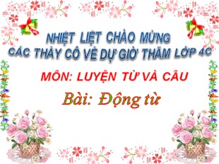 Bài giảng Tiếng Việt Lớp 4 - Tuần 9: Động từ