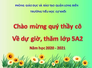 Bài giảng Tiếng Việt Lớp 5 - Tập đọc Kì diệu rừng xanh - Năm học 2020-2021 - Trường TH Cự Khôi