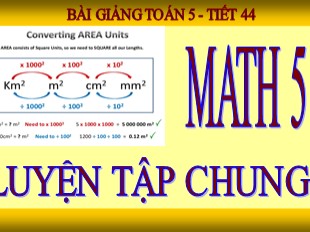 Bài giảng Toán 5 - Tiết 44: Luyện tập chung