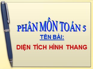 Bài giảng Toán 5 - Tuần 19: Diện tích hình thang