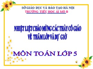 Bài giảng Toán 5 - Tuần 28: Ôn tập về số tự nhiên