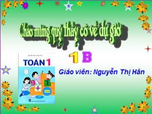 Bài giảng Toán Lớp 1 - Bài: Dấu bé - Nguyễn Thị Hân