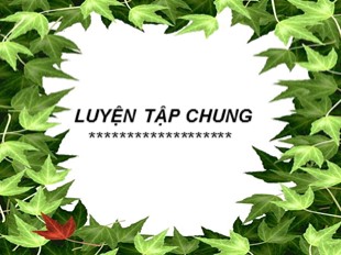 Bài giảng Toán Lớp 3 - Tuần 16: Luyện tập chung trang 77