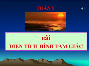 Bài giảng Toán Lớp 5 - Tuần 18: Diện tích hình tam giác