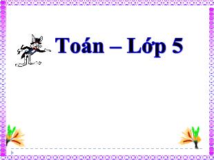 Bài giảng Toán Lớp 5 - Tuần 19: Hình tròn. Đường tròn