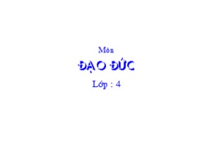 Bài giảng Đạo đức Lớp 4 - Tuần 16: Yêu lao động