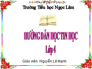 Bài giảng Tin học Lớp 4 - Tiết 37: Hướng dẫn học tin học - Nguyễn Lê Mạnh