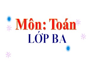 Bài giảng Toán Lớp 3 - Tiết 126: Luyện tập