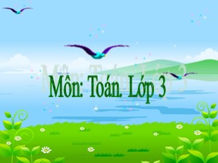 Bài giảng Toán Lớp 3 - Tuần 30: Luyện tập chung trang 160