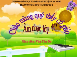 Bài giảng Âm nhạc 4 - Bài: Học hát 