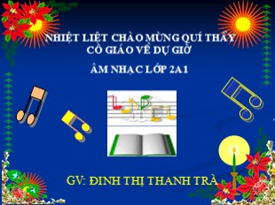Bài giảng Âm nhạc Lớp 2 - Bài: Chim chích bông - Đinh Thị Thanh Trà