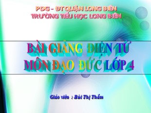 Bài giảng Đạo đức Lớp 4 - Bài 6: Hiếu thảo với ông bà, cha mẹ - Bùi Thị Thắm