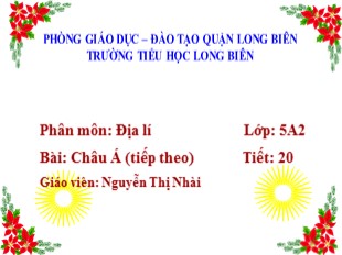 Bài giảng Địa lí Lớp 5 - Tiết 20: Châu Á (Tiếp theo) - Nguyễn Thị Nhài