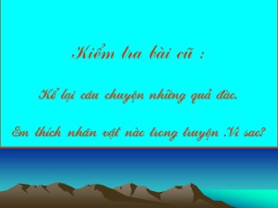 Bài giảng Kể chuyện Lớp 2 - Bài: Ai ngoan sẽ được thưởng