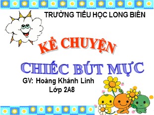 Bài giảng Kể chuyện Lớp 2 - Tuần 6: Chiếc bút mực - Hoàng Khánh Linh