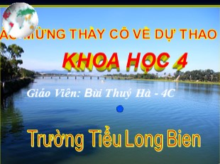 Bài giảng Khoa học 4 - Bài: Ba thể của nước - Trường Tiểu học Long Biên