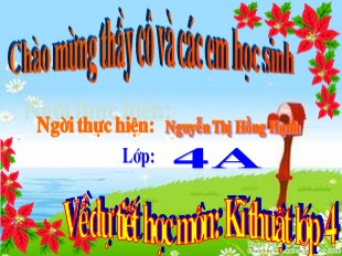 Bài giảng Kỹ thuật Lớp 4 - Bài 5: Khâu đột thưa - Năm học 2012-2013 - Nguyễn Thị Hồng Hạnh