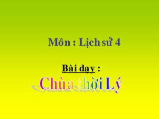 Bài giảng Lịch sử 4 - Tuần 12: Chùa thời Lý