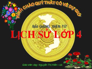 Bài giảng Lịch sử Lớp 4 - Bài 8: Cuộc kháng chiến chống quân Tống xâm lược lần thứ nhất (981) - Nguyễn Thị Hiền