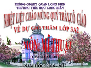 Bài giảng Mĩ thuật 4 - Chủ đề 12: Trang phục của em - Năm học 2016-2017 - Trường TH Long Biên