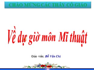 Bài giảng Mĩ thuật Lớp 3 - Bài: Vẽ chân dung biểu cảm - Đỗ Văn Chi