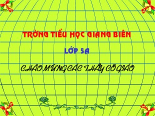 Bài giảng Tập đọc Lớp 5 - Bài: Kỳ diệu rừng xanh - Trường TH Giang Biên