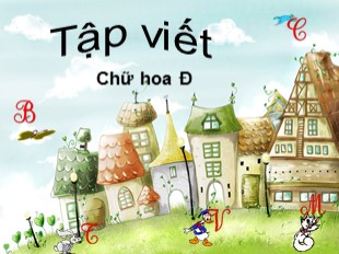 Bài giảng Tập viết Lớp 1 - Bài: Chữ hoa Đ