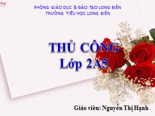 Bài giảng Thủ công Lớp 2 - Bài 11: Gấp, cắt, dán phong bì (Tiết 2) - Phạm Thi Minh Huyền