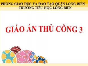 Bài giảng Thủ công Lớp 3 - Bài 3: Gấp, cắt, dán ngôi sao 5 cánh và lá cờ đỏ sao vàng - Trường TH Long Biên