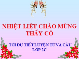 Bài giảng Tiếng Việt Lớp 2 - Bài: Từ chỉ hoạt động, trạng thái. Dấu phẩy - Năm học 2012-2013