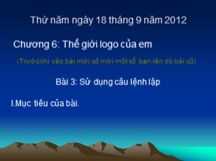 Bài giảng Tin học Lớp 4 - Bài 3: Sử dụng câu lệnh lặp - Năm học 2012-2013