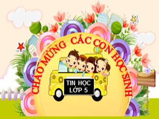 Bài giảng Tin học Lớp 5 - Bài 1: Những gì em đã biết