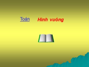 Bài giảng Toán Lớp 3 - Bài: Hình vuông