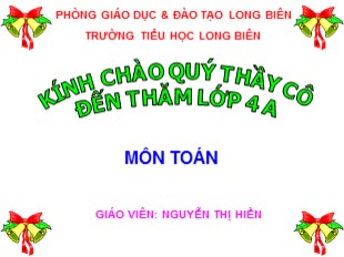 Bài giảng Toán Lớp 4 - Bài: Chia một số cho một tích - Nguyễn Thị Hiền