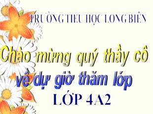 Bài giảng Toán Lớp 4 - Bài: Phân số - Trường TH Long Biên