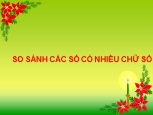 Bài giảng Toán Lớp 4 - Tuần 2: So sánh các số có nhiều chữ số