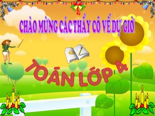 Bài giảng Toán Lớp 4 - Tuần 7: Tính chất giao hoán của phép cộng