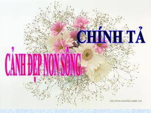 Bài giảng Chính tả 3 - Tuần 12: Cảnh đẹp non sông