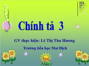 Bài giảng Chính tả 3 - Tuần 8: Các em nhỏ và cụ già - Lê Thị Thu Hương