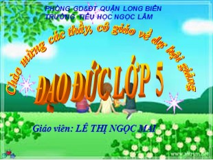 Bài giảng Đạo đức Lớp 5 - Bài: Tình bạn - Lê Thị Ngọc Mai