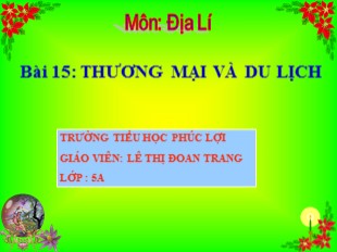 Bài giảng Địa lý 5 - Bài 15: Thương mại và du lịch - Lê Thị Đoan Trang